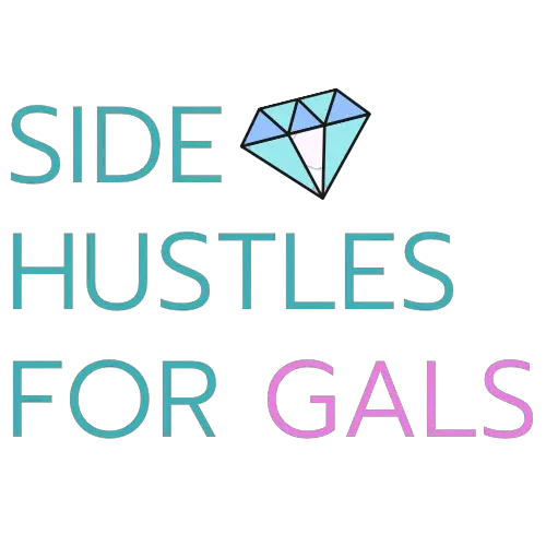 Side Hustles for Gals