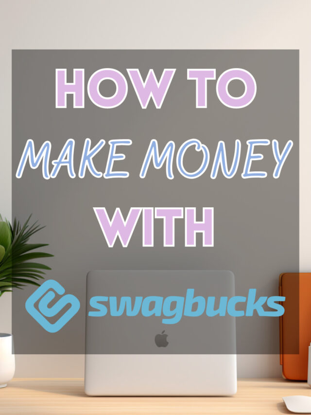 Make extra money with Swagbucks